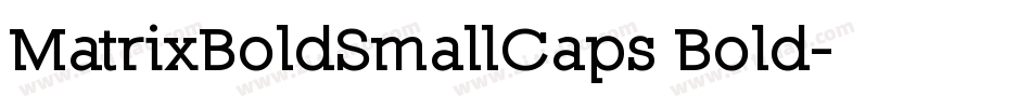 MatrixBoldSmallCaps Bold字体转换